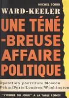 Ward-Keeler, Une ténébreuse affaire politique