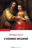 L'homme incarné, Technique et production, Vie, Action, Pensée