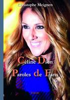 Céline dion, Paroles de Fans