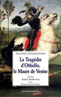 La tragédie d'Othello, le maure de Venise