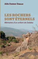 Les rochers sont éternels, Mémoires d'un enfant de dalaba