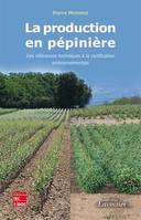 La production en pépinière, Des références techniques à la certification environnementale