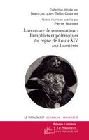 Littérature de contestation : Pamphlets et polémiques du règne Louis XIV aux Lumières, pamphlets et polémiques du règne de Louis XIV aux Lumières