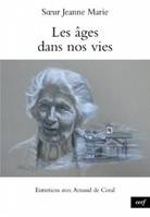 Les âges dans nos vies, entretiens avec Arnaud de Coral