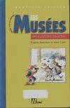 Les musées en culottes courtes. Le guide des parents qui veulent emmener leurs enfants dans les musées, le guide des parents qui veulent emmener leurs enfants dans les musées