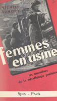 Femmes en usine, Les ouvrières de la métallurgie parisienne