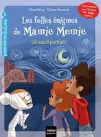 Les folles énigmes de Mamie Momie - Un sacré portrait ! - GS/CP 5/6 ans