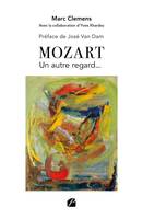 Mozart - Un autre regard...