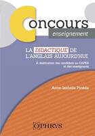 La Didactique de l'anglais aujourd'hui, A destination des candidats au CAPES et des enseignants