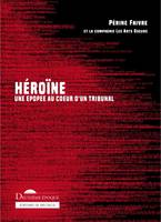 Héroïne, Une épopée au cœur d'un tribunal