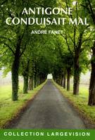 Antigone conduisait mal