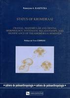 Status of kromdraai, cranial, mandibular and dental morphology, systematic relationships, and significance of the Kromdraii hominids