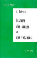 Contribution à l’étude historique des congés et des vacances scolaires en France du Moyen-Age à 1914