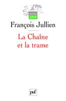 La chaîne et la trame, Du canonique, de l'imaginaire et de l'ordre du texte en Chine