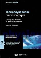 THERMODYNAMIQUE MACROSCOPIQUE, à l'usage des étudiants en sciences de l'ingénieur