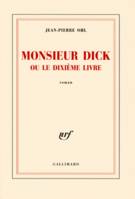 Monsieur Dick ou Le dixième livre, roman