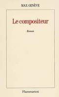 Compositeur - roman (Le), roman
