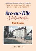 Arc-sur-Tille - les familles seigneuriales et quelques familles bourgeoises, les familles seigneuriales et quelques familles bourgeoises