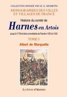 Histoire générale du comté de Harnes en Artois jusqu'à 1789 et de la connétablie de Flandre, 1093 à 1385 suivie de celle de Robert Robespierre et de sa famille de 1431 à 1792