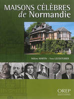 Maisons célèbres de Normandie, MAISONS CELEBRES DE NORMANDIE