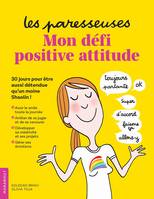 Les paresseuses / mon défi positive attitude : 30 jours pour être aussi détendue qu'un moine Shaolin