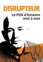 Disrupteur, Le PDG d'Amazon mot à mot