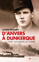 D'Anvers à Dunkerque, 1940 - Souvenirs de guerre