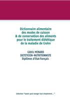 Savoir quoi manger, tout simplement, Dictionnaire des modes de cuisson et de conservation des aliments pour la maladie de Crohn