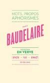 Charles Baudelaire en verve, Mots, propos aphorismes