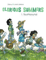 Glorious Summers - Volume 1 - Southbound!, Southbound!