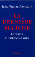 La dernière marche, lettre à Nicolas Sarkozy