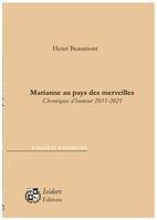 Marianne au pays des merveilles, Chroniques d'humeur 2011-2021