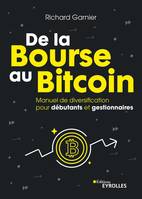 De la Bourse au Bitcoin, Manuel de diversification pour débutants et gestionnaires