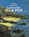 Mon Premier Larousse à la Mer