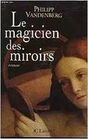 Le magicien des miroirs, roman