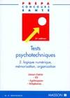 Tests psychotechniques., 2, Logique numérique, mémorisation, organisation, Broché, candidats au concours IFSI, ergothérapeutes, orthophonistes