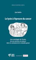 Le lycée à l’épreuve du cancer, Une sociologie de l’école, de ses actrices et acteurs dans le contexte de la maladie grave