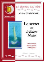 FONDECAVE Mylène / Le secret de L'Encre Noire / Les enquêtes de Léo (N°1)