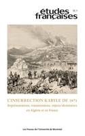 Études françaises, v. 57, no 1, L'insurrection kabyle de 1871 : Représentations, transmissions, enjeux identitaires en Algérie et en France