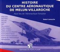 Histoire du Centre aéronautique de Melun-Villaroche - 2ème édition, Essais et prototypes de l'Aviation française (ex code EAN 13 9782867391477)