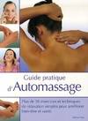 Guide pratique d'automassage, plus de 50 exercices et techniques de relaxation simples pour améliorer votre santé et votre bien-être