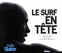 Kelly Slater , Le surf en tête