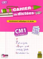 CAHIER DE DICTEES CM1 9-10 ANS - ENTRAINEMENT METHODIQUE A LA DICTEE