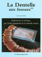 La dentelle aux fuseaux., [2], Perfectionner la technique, par l'apprentissage de la dentelle torchon, Dentelle aux fuseaux - tome 2