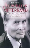 Le meilleur de Mitterrand - Contradictions, piques et prédictions, contradictions, piques et prédictions