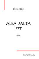 Alea Jacta Est, roman