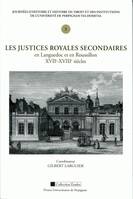 Les justices royales secondaires en Languedoc et en Roussillon (3), XVIIe-XVIIIe siècles