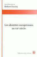 Les identités européennes au XXe siècle, diversités, convergences et solidarités