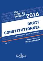 Annales Droit constitutionnel 2016. Méthodologie & sujets corrigés