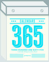 365 Calendars - Calendar Designs with a Twist /anglais
